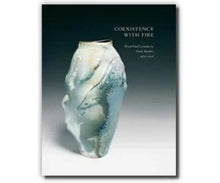 COEXISTENCE WITH FIRE- Wood-Fired Ceramics by Frank Boyden, 1985-2006