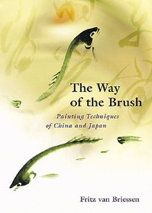 THE WAY OF THE BRUSH- By Fritz van Briessen