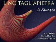 LINO TAGLIAPIETRA, IN RETROSPECT- By Suzanne K. Frantz