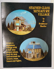 STAINED GLASS MINIATURE VILLAGE- By Jo Frohbeiter-Mueller