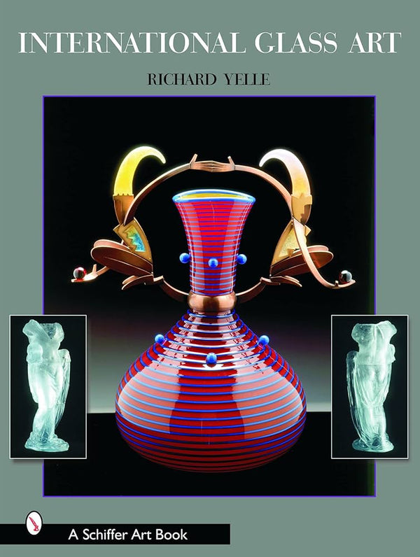 INTERNATIONAL GLASS ART- By Richard Wilfred Yelle