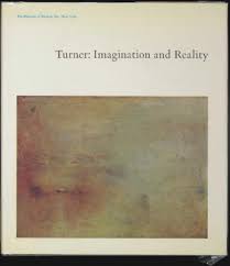 TURNER: IMAGINATION AND REALITY- By Lawrence Gowing