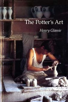 THE POTTER'S ART- By Henry Glassie