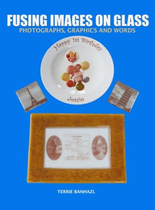FUSING IMAGES ON GLASS- By Terrie Banhazl