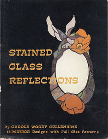 STAINED GLASS REFLECTIONS- By Carole Woody Cullenbine