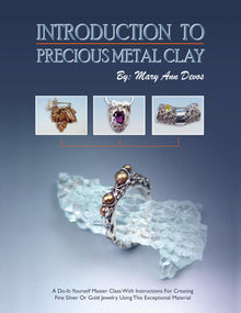 INTRODUCTION TO PRECIOUS METAL CLAY- By Mary Ann Devos