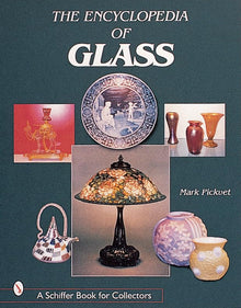 THE ENCYCLOPEDIA OF GLASS- Schiffer