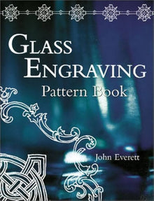 GLASS ENGRAVING PATTERN BOOK- By John Everett