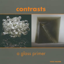 CONTRASTS, A GLASS PRIMER- By Vicki Halper