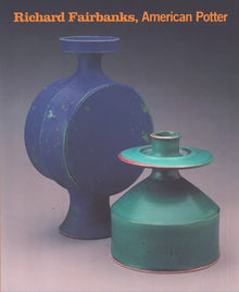 RICHARD FAIRBANKS, AMERICAN POTTER- University of Washington Press
