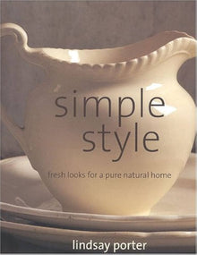 SIMPLE STYLE, FRESH LOOKS FR A PURE NATURAL HOME- By Lindsay Porter