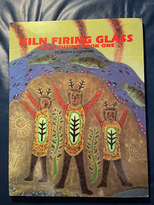 KILN FIRING GLASS, GLASS FUSING BOOK ONE- By Boyce Lundstrom