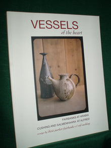 VESSELS OF THE HEART, FAIRBANKS, CUSING, AND SALMENHAARA- Richard Fairbanks American Potter Foundation