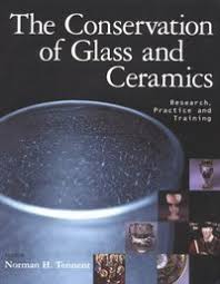 THE CONSERVATION OF GLASS AND CERAMICS- By Norman H. Tennent
