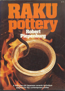 RAKU POTTERY 1ST EDITION- By Robert Piepenburg