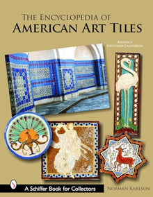 The Encyclopedia of American Art Tiles, Region 6 - By Norman Karlson