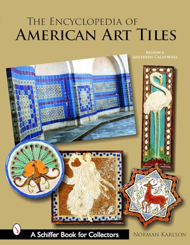 The Encyclopedia of American Art Tiles, Region 6 - By Norman Karlson