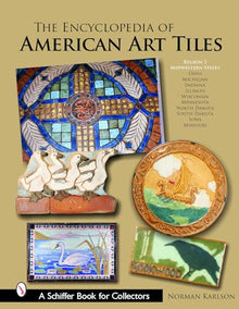 The Encyclopedia of American Art Tiles, Region 3 - By Norman Karlson