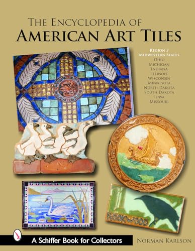 The Encyclopedia of American Art Tiles, Region 3 - By Norman Karlson