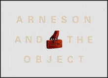 ARNESON AND THE OBJECT- Curated by Leo G. Mazow
