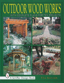 OUTDOOR WOOD WORKS- By Tina Skinner