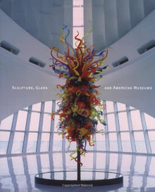 SCULPTURE, GLASS, AND AMERICAN MUSEUMS- By Martha Drexler Lynn