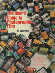 THE USER'S GUIDE TO PHOTOGRAPHIC FILM- By Dan O'Neill