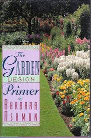 THE GARDEN DESIGN PRIMER- By Barbara Ashmun