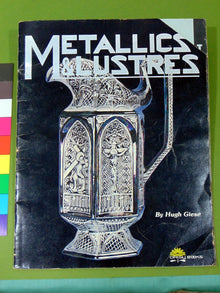 METALLICS & LUSTRES- By Hugh Giese