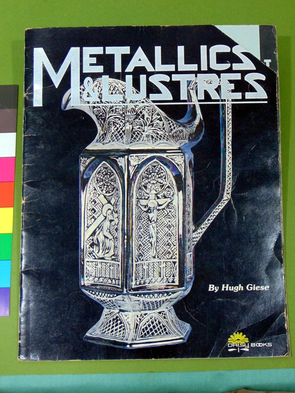 METALLICS & LUSTRES- By Hugh Giese