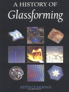 A HISTORY OF GLASSFORMING- By Keith Cummings
