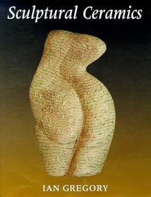 SCULPTURAL CERAMICS- By Ian Gregory
