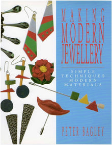 MAKING MODERN JEWELLERY- By Peter Bagley