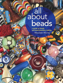 ALL ABOUT BEADS- By Maureen Murray