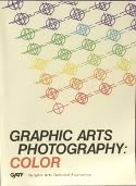 GRAPHIC ARTS PHOTOGRAPHY: COLOR- Graphic Arts Technical Foundation