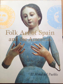 FOLK ART OF SPAIN AND THE AMERICAS- By Alma del Pueblo