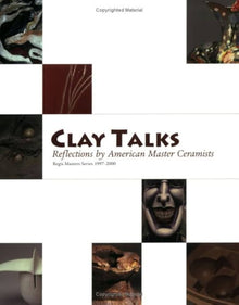 CLAY TALKS, REGIS MASTERS SERIES 1997-2000- Northern Clay Center