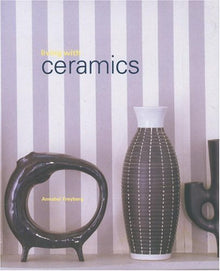 LIVING WITH CERAMICS- By Annabel Freyberg