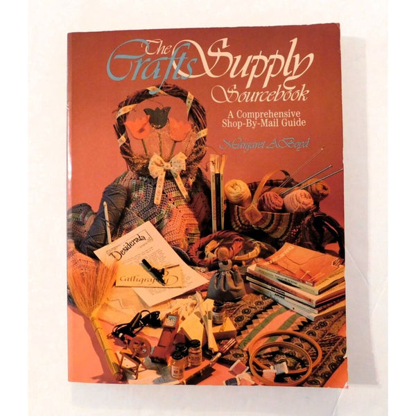 THE CRAFTS SUPPLY SOURCEBOOK- By Margaret A. Boyd