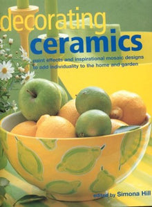 DECORATING CERAMICS- Edited by Simona Hill