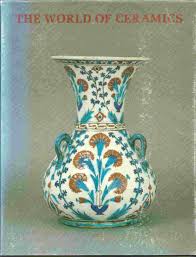 The World of Ceramics - Published by the Cleveland Museum of Art