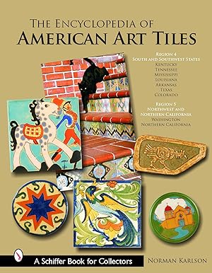 The Encyclopedia of American Art Tiles, Region 4 & 5 - By Norman Karlson