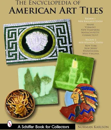 The Encyclopedia of American Art Tiles, Region 1 & 2 - By Norman Karlson